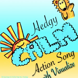May include: A colorful illustration of a sun, clouds, and a lion with the words "Hedgy Calm Action Song with Visualize" written in black cursive.