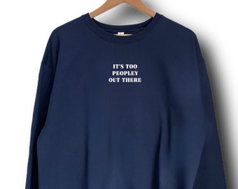 es ist zu peopley da draußen Sweatshirt | Unisex Sweatshirt für Erwachsene | Brunch | Kundenspezifisches Sweatshirt