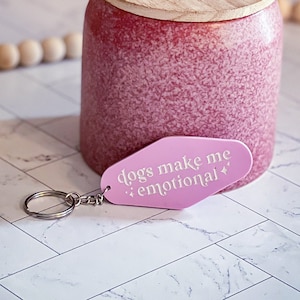 Dogs Make Me Emotional Hotel Keychain | Funny Dog Mom Keychain | Choose Your Color