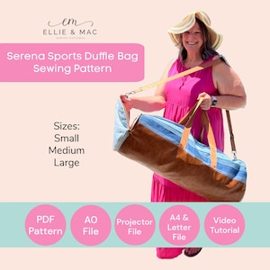 Serena Sports Duffle Bag Sewing Pattern: 3 Sizes, Video Tutorial (PDF Pattern, Projector Files)