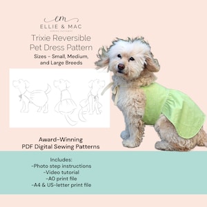 May include: A digital sewing pattern for a reversible pet dress called the Trixie. The pattern includes instructions, a video tutorial, and print files in A0, A4, and US-letter sizes. The pattern is for small, medium, and large dog breeds. The image shows a white dog wearing a green polka dot dress.