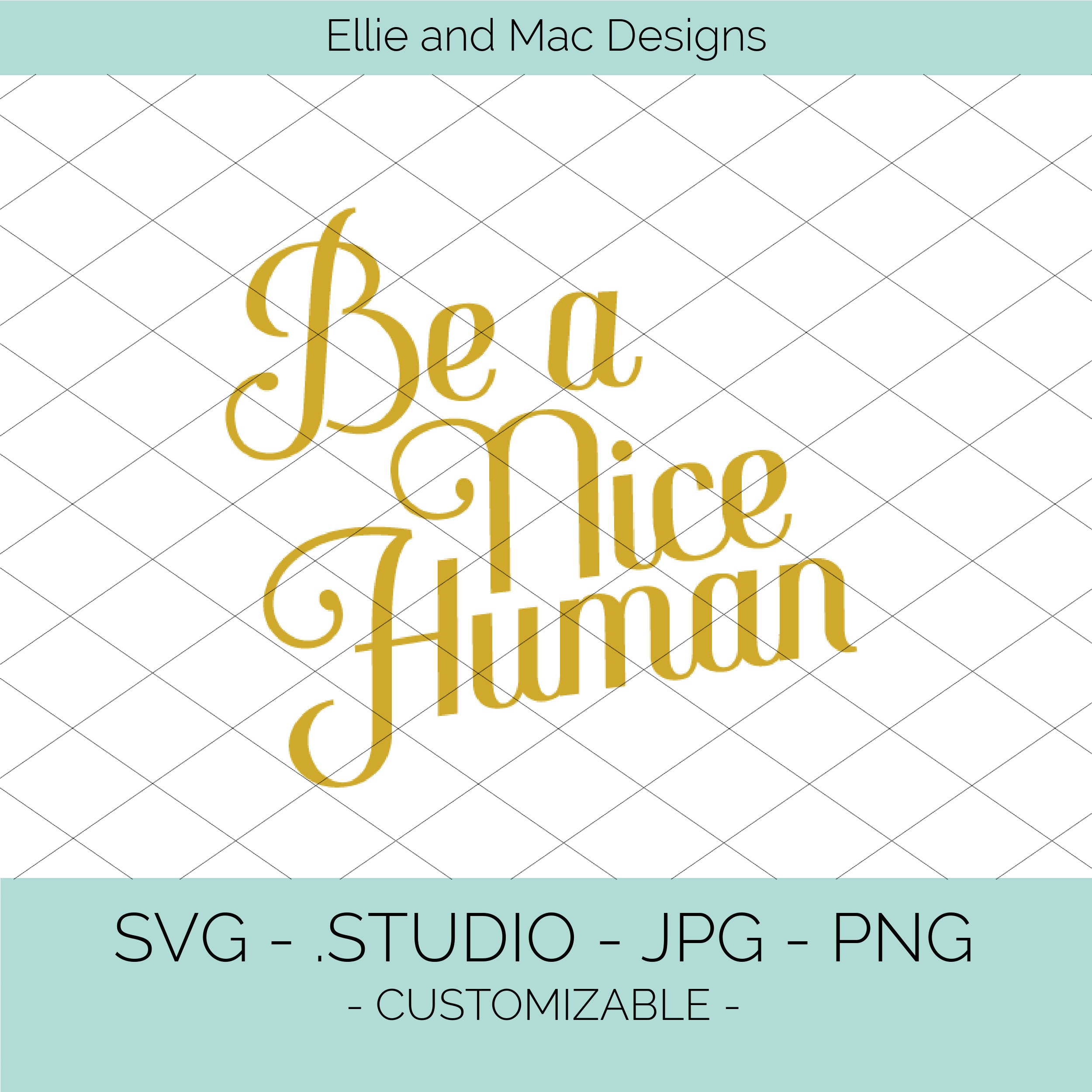 Be a Nice Human SVG Cutting File Silhouette Cricut Machine Etsy