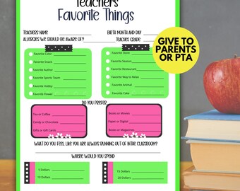 May include: A green and white printable worksheet titled "Teachers Favorite Things." The worksheet includes fill-in-the-blank sections for teacher preferences, allergies, and a section for parents to give gifts.