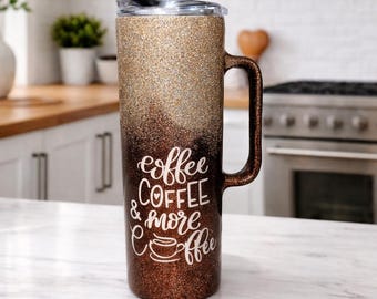 Coffee and more Coffee Glitter Tumbler, Mothers Day Tumbler, Coffee Tumbler with handle, Epoxy Tumbler, Glitter Cup, Fall Tumbler