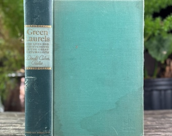 Green Laurels: Naturalists Lives, Donald Peattie, 1938 De Luxe Edition