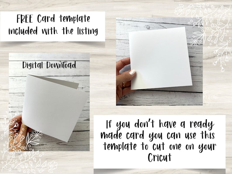 May include: A white card template for a greeting card. The text "FREE Card template included with the listing" and "Digital Download" is visible on the image. The text "If you don't have a ready made card you can use this template to cut one on your Cricut" is also visible.