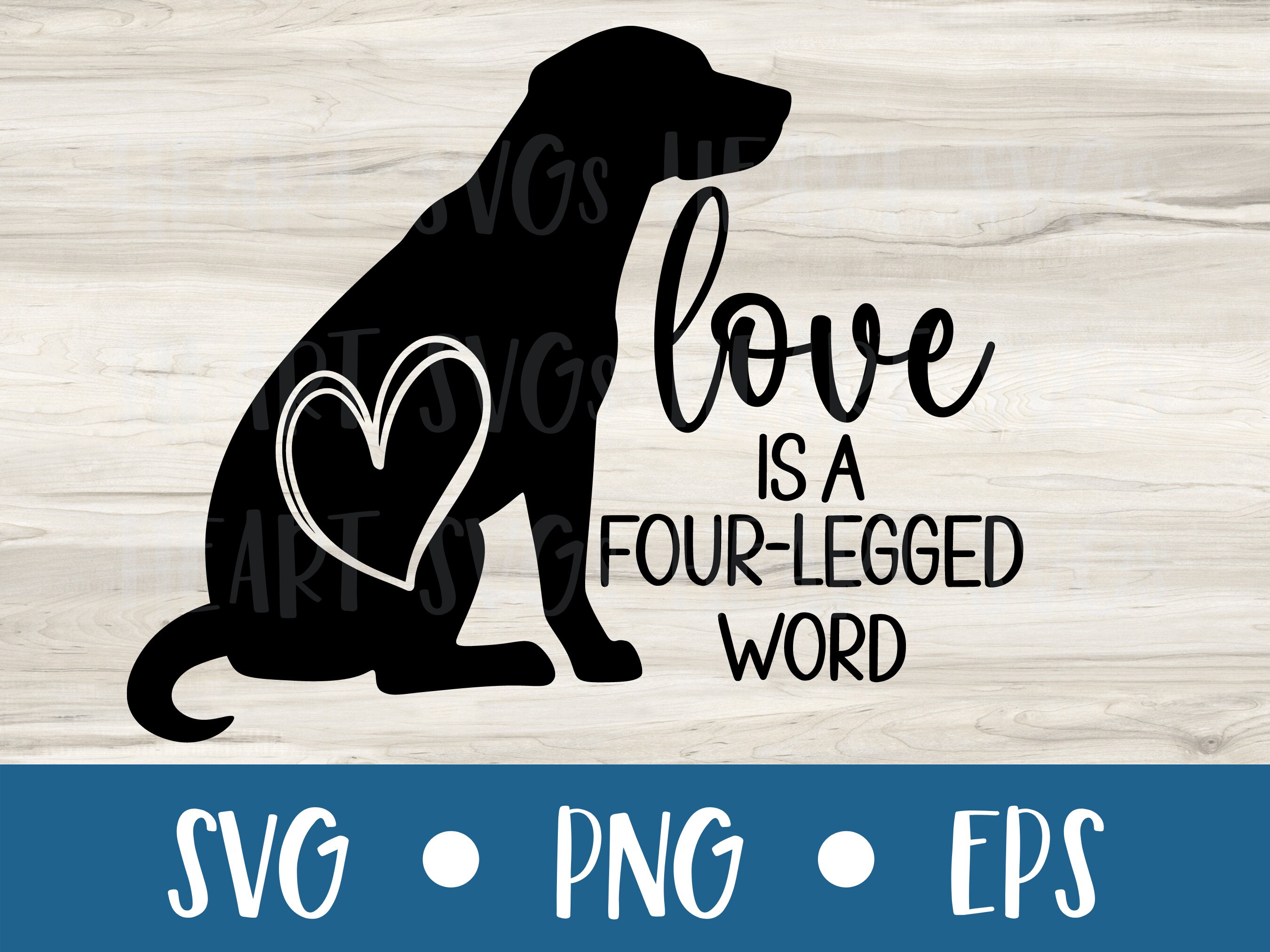 eps Quotes svg Pet Quote SVG dog Clipart Pet Owner Shirt SVG Love is a four legged word Svg png Cricut Cut Files dxf Dog lover svg