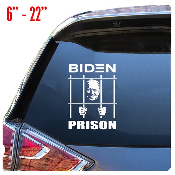 6" - 22" president Biden Behind bars Prison Election News car window vinyl die cut decal sticker wall sign decoration