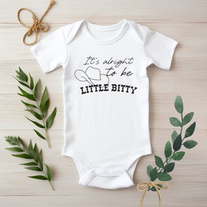Its Alright To Be Little Bitty, Baby Onesie, Baby Clothes, Baby Gift, Baby Shower, Gender Neutral, Funny Onesie, Cowboy, Farm