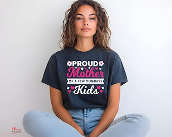 Funny "Proud Mother of Dumbass Kids" T-Shirt: Novelty Adult Humor