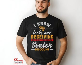 Funny Senior T-Shirt, Boomer Humor Graphic Tee