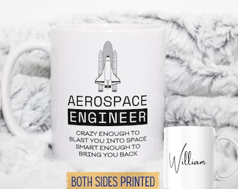 Aerospace Engineer Crazy Enough To Blast You Into Space Smart Enough To Get You Back Mug, Birthday Graduation Gift, Future Astronaut, Father