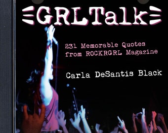 GRL Talk: 231 Memorable Quotes from ROCKRGRL Magazine