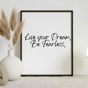 Live Your Dream Be Fearless Printable, Motivational quotes, Printable wall art, Instant Download, Inspirational Sayings