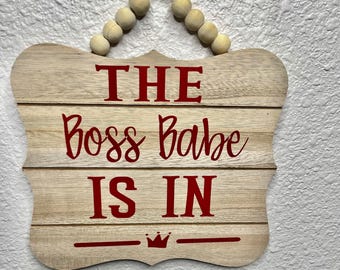 The boss babe is in sign, wall hanger, door hanger