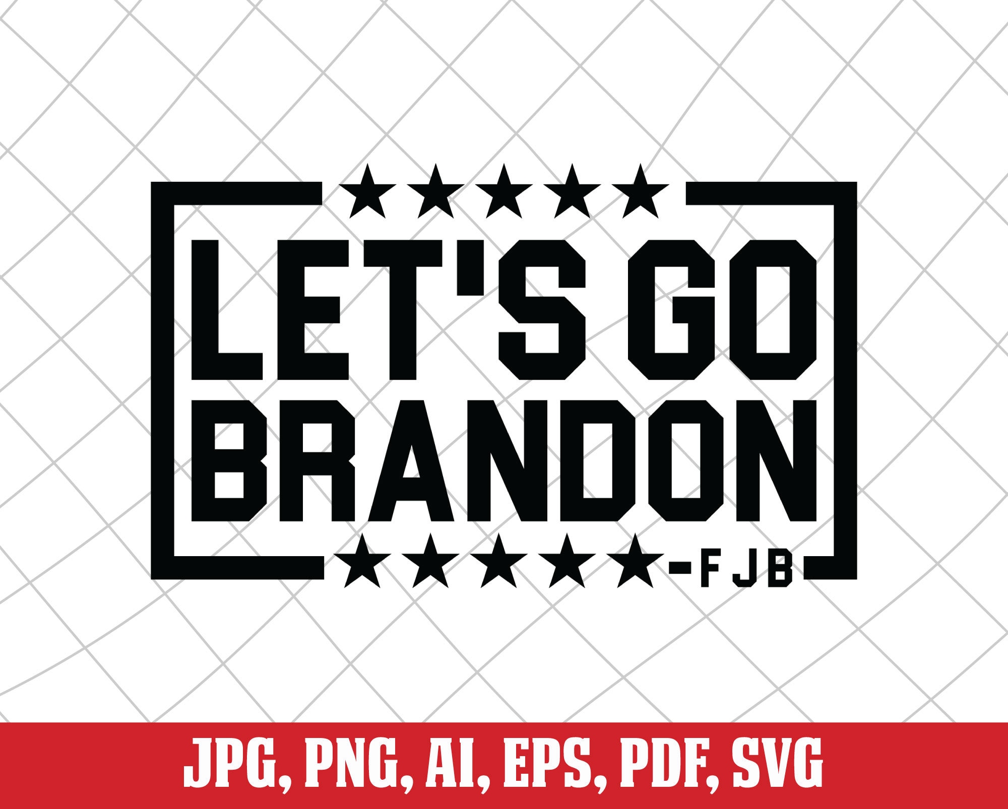 Silhouette Let s Go Brandon SVG Political SVG Digital Files For Cricut 