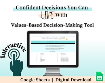 Core Values-Based Decision-Making Tool | Confident Decisions You Can LIVE With | Life-Coaching and Therapy | Google Sheet Template