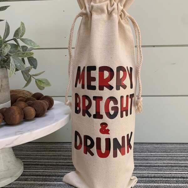 Merry Bright & Drunk Canvas Wine / Alcohol Bag * Funny Wine Bags * Gift Giving Bag *Hostess Gift *  Holiday Gift Ideas