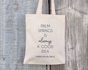 Palm Springs Is Always A Good Idea - Bachelorette Hangover Kit - Palm Springs Wedding Favor Bag - Hangover Kit - Palm Springs Party Favor