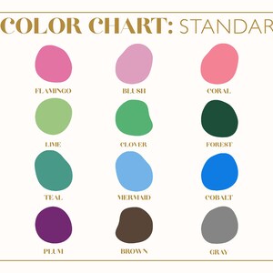 May include: Color chart with 20 different color swatches, each with a name below it. The colors include cherry, flamingo, blush, coral, squash, orange, lime, clover, forest, olive, mint, teal, mermaid, cobalt, lilac, purple, plum, brown, gray, and black.