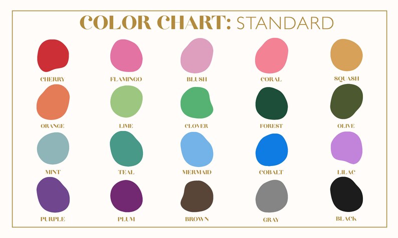 May include: Color chart with 20 different color swatches, each with a name below it. The colors include cherry, flamingo, blush, coral, squash, orange, lime, clover, forest, olive, mint, teal, mermaid, cobalt, lilac, purple, plum, brown, gray, and black.