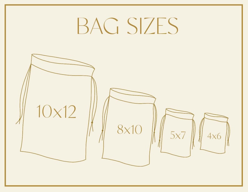 May include: Four drawstring bags in different sizes. The largest bag is 10x12 inches, the next is 8x10 inches, the next is 5x7 inches, and the smallest is 4x6 inches.