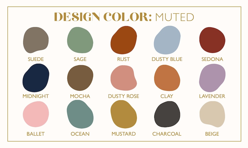 May include: A color palette chart with 15 muted colors, including suede, sage, rust, dusty blue, sedona, midnight, mocha, dusty rose, clay, lavender, ballet, ocean, mustard, charcoal, and beige.