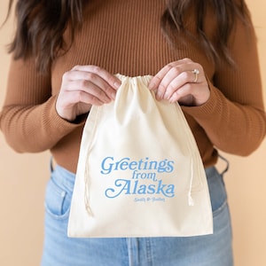 Greetings from Alaska - Anchorage Wedding Bag - Alaska Wedding Favor - Destination Wedding Favors - Juneau Wedding Favor Bag - Alaska -