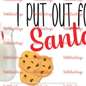I put out for Santa | Christmas Sublimation | Digital Download
