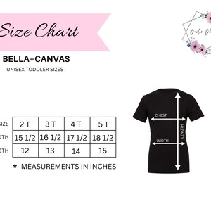 May include: Size chart for Bella + Canvas unisex toddler t-shirts. The chart shows measurements in inches for width and length for sizes 2T, 3T, 4T, and 5T.