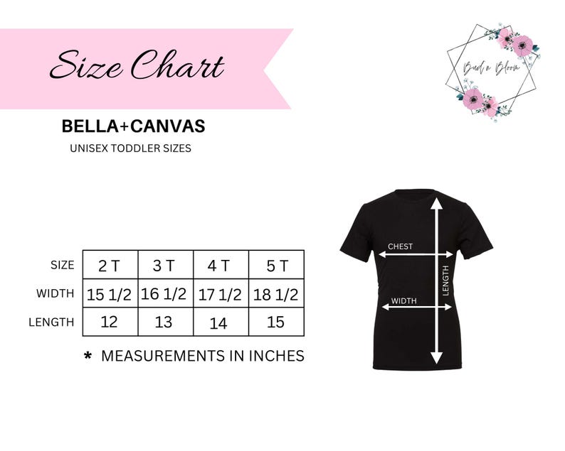 May include: Size chart for Bella + Canvas unisex toddler t-shirts. The chart shows measurements in inches for width and length for sizes 2T, 3T, 4T, and 5T.
