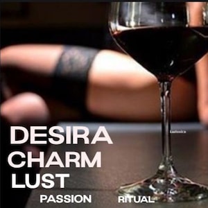 May include: A wine glass filled with red wine, with the words "DESIRA CHARM LUST PASSION RITUAL" in white text. The background is blurred, with a person in black lingerie. The image has a sensual theme.