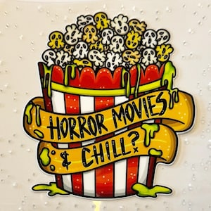 Horror Movies And Chill - UVDTF Decal