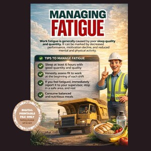 May include: A digital printable poster titled "MANAGING FATIGUE" with advice on managing fatigue. The image features a construction worker, a dump truck, and a bowl of food. The poster is designed to provide information on workplace wellness.