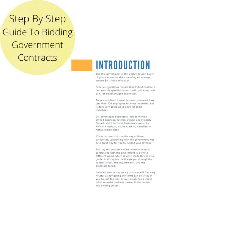 May include: A guide titled "Step By Step Guide To Bidding Government Contracts." The cover features a yellow circle with the title and a blue and orange section with the word "INTRODUCTION." The text explains government contracts.