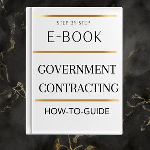 May include: White e-book cover with gold horizontal lines and text. The text reads "STEP-BY-STEP E-BOOK GOVERNMENT CONTRACTING HOW-TO-GUIDE" in black font. The background is a dark marble pattern.