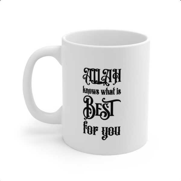 Allah weiß, was das Beste für dich ist | Desi Muslimische Pakistanische Indisch Bengali Araber Marokkanische Ramadan Chai Tee Kaffeetasse | Geschenk Tasse | Religiöse Tassen