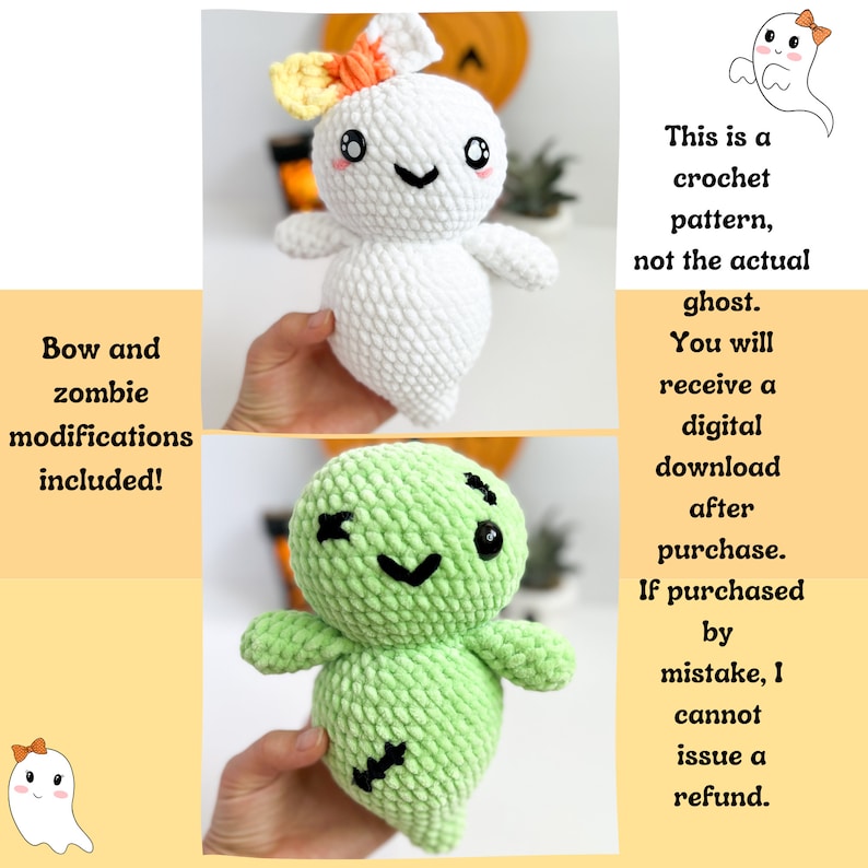 May include: A crochet pattern for a cute ghost with a bow. The pattern includes instructions for a zombie version of the ghost. This is a digital download, not the actual crocheted ghost.