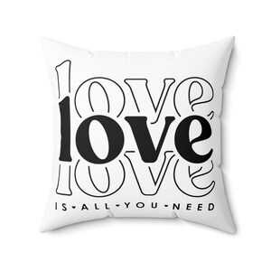 Love Is All You Need Spun Polyester Square Pillow, Valentines Pillow Gifts For Men Women