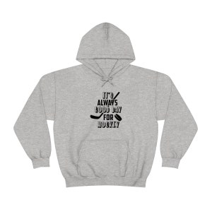 It&#39;s Always Good Day For Hockey Unisex Heavy Blend Hooded Sweatshirt, Hockey Hoodie, Hockey Fans Gifts, Hockey Shirt For Her Him