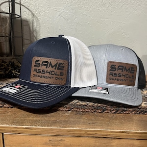 Same Asshole Quality Trucker Richardson Hat. Same Asshole Different Day. Funny Leatherette Trucker Hat. Joke on you hat.