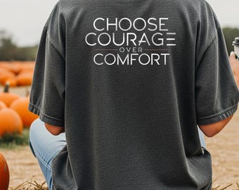 Kies Courage boven comfort-T-shirt, motiverend streetwear-activistshirt