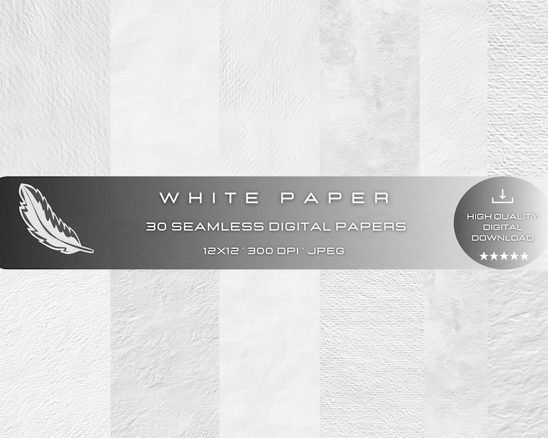 May include: A digital image showcasing 30 seamless white paper textures. The image includes a banner with the text "WHITE PAPER" and "30 SEAMLESS DIGITAL PAPERS 12x12 300 DPI JPEG". A feather graphic and a "HIGH QUALITY DIGITAL DOWNLOAD" badge are also present.