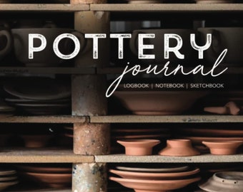 Pottery Project Log book, Notebook and Journal -  Keep Record of your Ceramics, Clay, Glazes, Kiln Schedule, Gifts For Potters