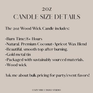 May include: A beige informational graphic titled 2OZ CANDLE SIZE DETAILS. It lists features for a 2oz wood wick candle: 8+ hours burn time, natural coconut-apricot wax blend, smooth top after burning, gold metal tin, and sustainable packaging.