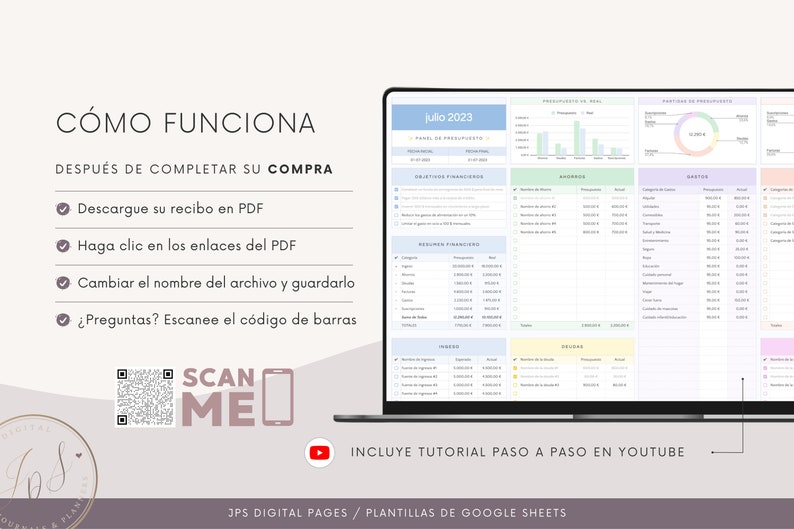 May include: A laptop screen displaying a Google Sheets template for a budget planner. The template is color-coded and includes sections for income, expenses, and savings. The screen also includes a QR code that says "SCAN ME" and a YouTube icon. The text on the screen says "C&Oacute;MO FUNCIONA" and "DESPU&Eacute;S DE COMPLETAR SU COMPRA".