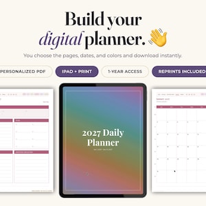 Könnte beinhalten: Eine digitale Planer-Oberfläche mit dem Text Build your digital planner und einem winkenden Hand-Emoji. Darunter befinden sich Schaltflächen für PERSONALIZED PDF, IPAD + PRINT, 1-YEAR ACCESS und REPRINTS INCLUDED. Ein Tablet zeigt 2027 Daily Planner.