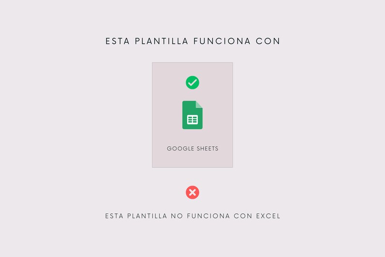 May include: A green checkmark icon next to a green Google Sheets icon with the text "GOOGLE SHEETS" below it. A red X icon is below the Google Sheets icon with the text "ESTA PLANTILLA NO FUNCIONA CON EXCEL" below it.