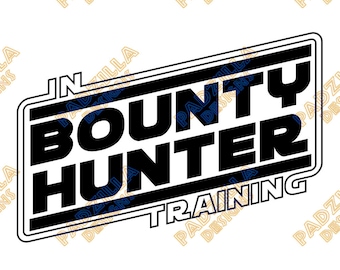 Bounty Hunter in Training SVG/PNG Digital Download