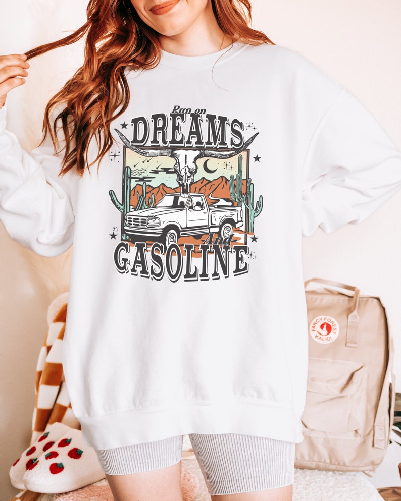 Runs on Dreams and Gasoline Sweater, Western Cowgirl Sweatshirt